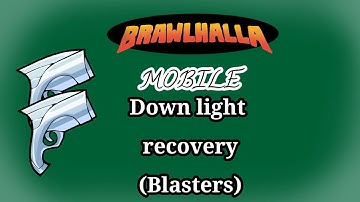 Brawlhalla mobile Blasters Down Light + Recovery Tutorial 2021