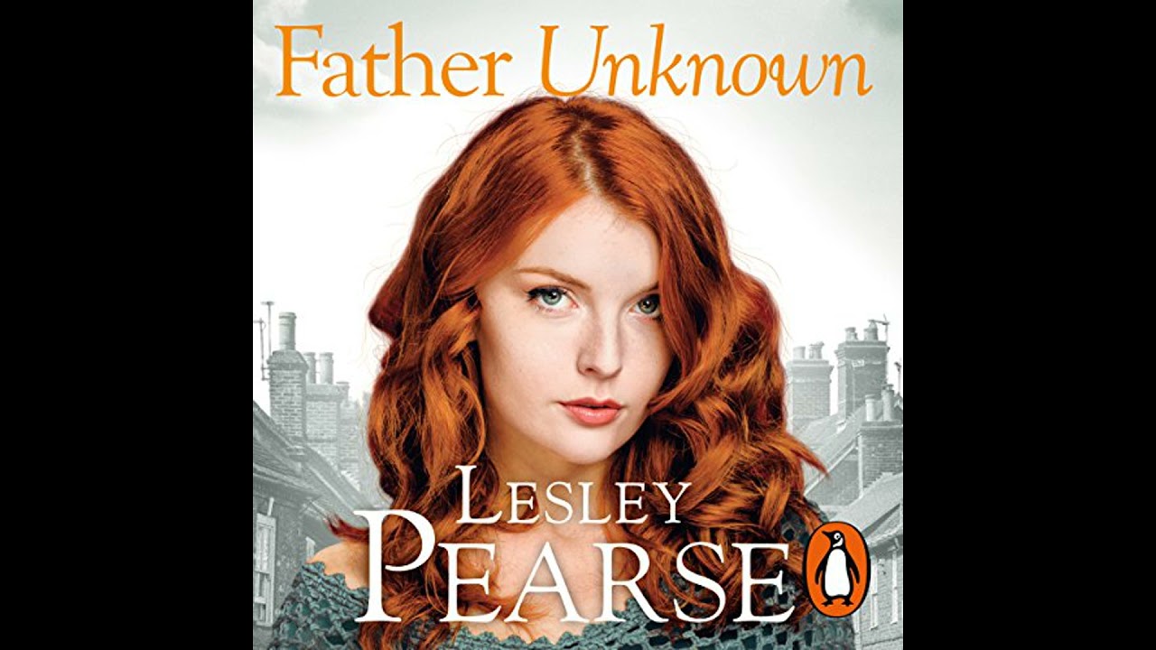 Father Unknown by Lesley Pearse | Full Audiobook