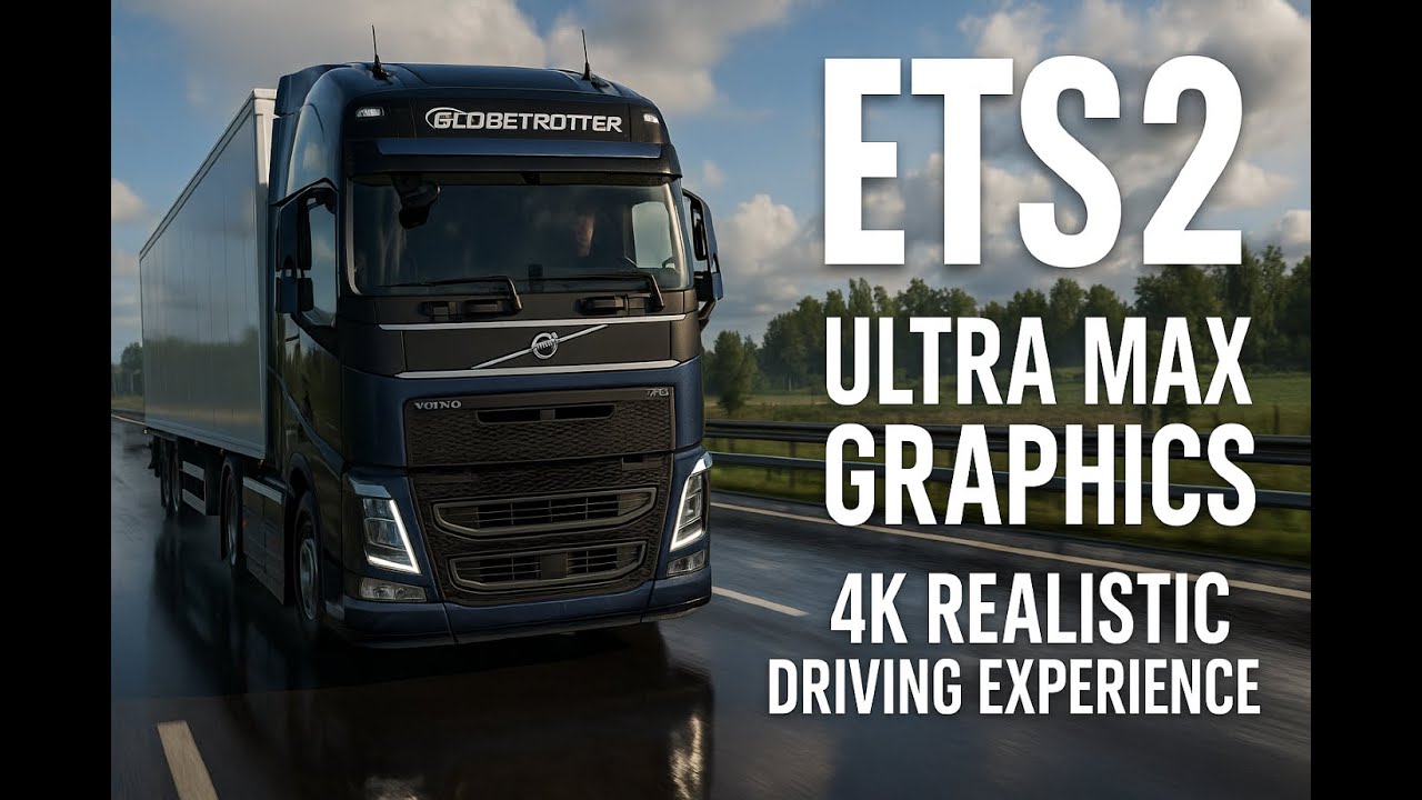 Euro Truck Simulator 2 | Ultra Max Graphics | 4K Realistic Driving ...