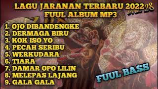 LAGU JARANAN TERBARU 2022 || FUUL ALBUM || FUUL BASS GLERR!!!
