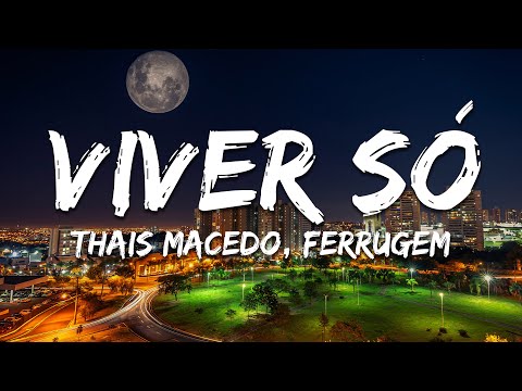 Thais Macedo, Ferrugem - Viver Só (Letra/Lyrics)