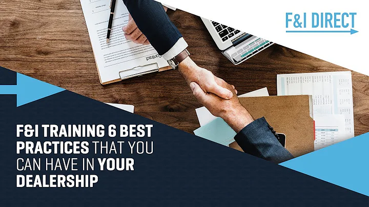 F&I Training 6 Best Practices That You Can Have In Your Dealership