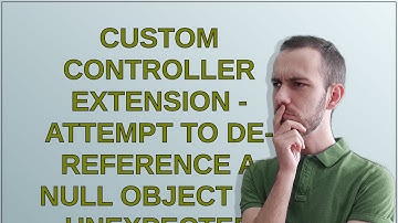 Salesforce: Custom Controller Extension - Attempt to de-reference a null object An unexpected err...