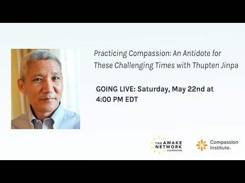 Thupten Jinpa: Compassion: An Antidote for These Challenging Times