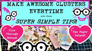 Make Awesome Clusters Every Time! Easy Junk Journal Embellishment Tips Plus Craft Chat Paper Outpost