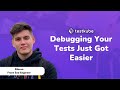 Debugging Your Tests Just Got Easier | Testkube January Updates