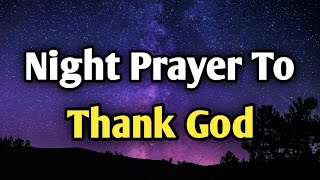 Before You Sleep Tonight, Thank God | A Powerful Night Prayer of Gratitude