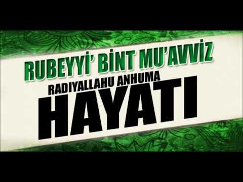 Rubeyyi Binti Muavviz - Sahabeler - Yıldızların İzinde