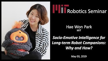 MIT Robotics - Hae Won Park - Socio-Emotive Intelligence for Long-term Robot Companions