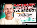 How i make 5000  month reviewing amazon products