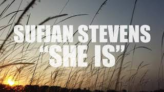 Watch Sufjan Stevens She Is video