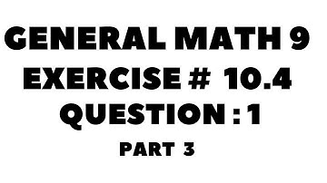 9th Class General Math, Chapter 10, Exercise 10.4 Question  1 Part 3  Complete