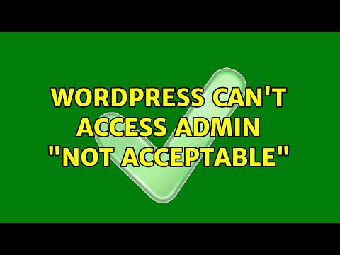 Wordpress: Can't access admin: "Not Acceptable" (2 Solutions!!)