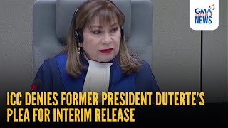 Icc Denies Former President Dutertes Plea For Interim Release Gma Integrated News