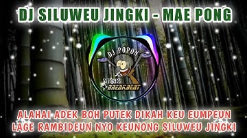 DJ MAE PONG SILUWEU JINGKI LAGU ACEH VIRAL TERBARU 2023