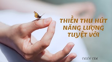 Bài Thiền Thu Hút Năng lượng Đỉnh Cao Từ Vũ Trụ