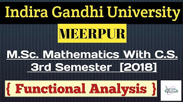 IGU | M.Sc. Mathematics With Comp. Sc.| 3rd Sem.| 2018 | Functional Analysis | Easy Company Maths