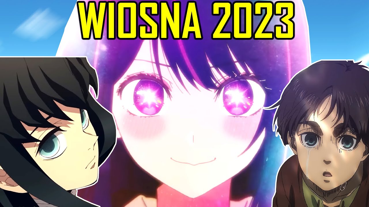 WIOSNA 2023 ANIME WARTE OBEJRZENIA (Co w anime piszczy 35) YouTube