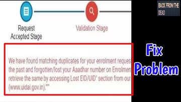 Fix we have found matching duplicates for your enrolment request  past and forgotten Problem eaadhar