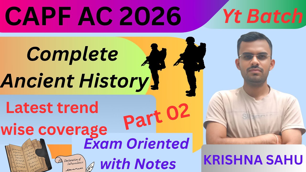 Complete Ancient History for CAPF AC 2026 with latest trend wise coverage || part 02 ||