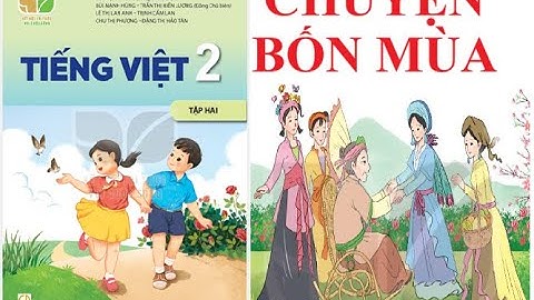Chuyện kể  CHUYỆN BỐN MÙA - Nói và nghe tuần 19 - Sách Kết nối tri thức với cuộc sống lớp 2