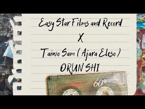 Easy Star Films And Record  Taiwo Sam  Ajara Eleso  ORUN SHI OFFICIAL VIDEO