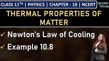 Class 11th Physics | Newton’s Law of Cooling | Example 10.8 | Chapter 10  | NCERT
