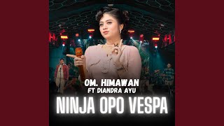 Download Lagu Ninja Opo Vespa (feat. OM Himawan) Download Lagu Ninja Opo Vespa (feat. OM Himawan)