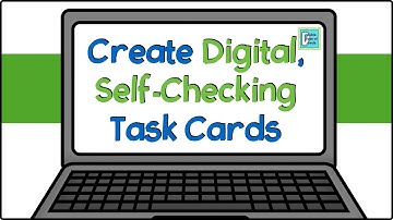 How to Create Self-Grading Digital Task Cards