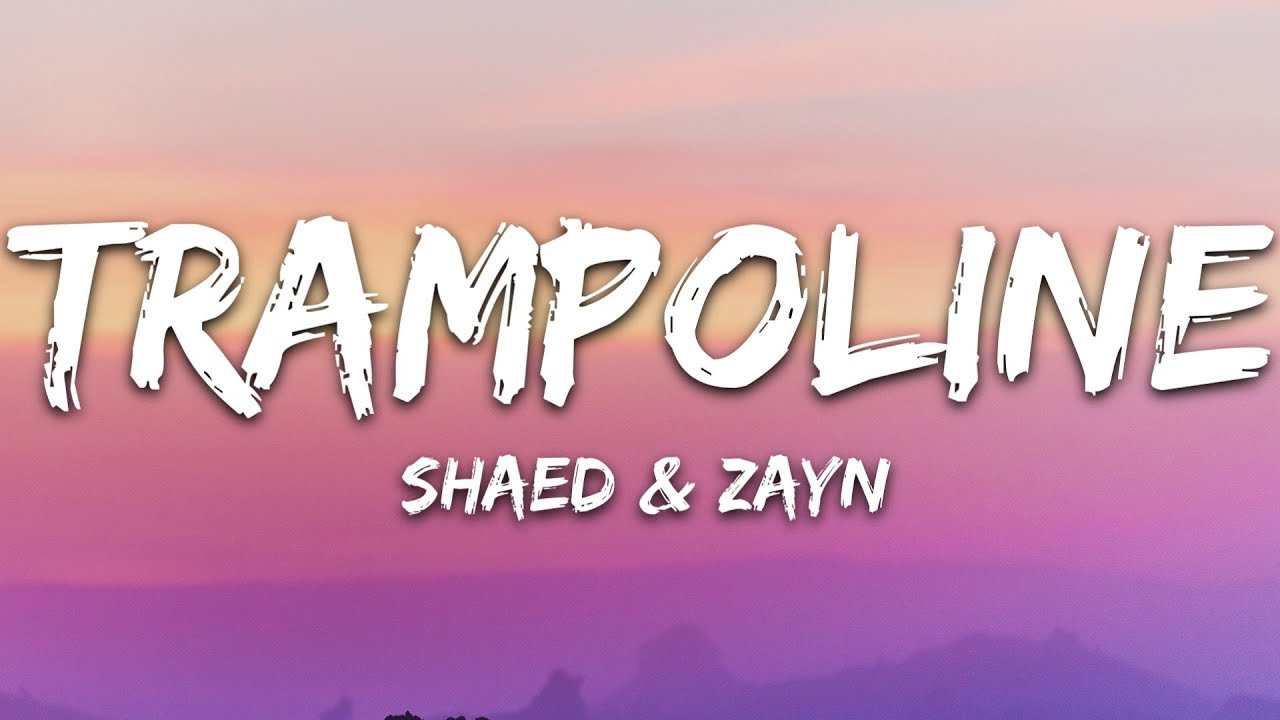 SHAED x ZAYN   Trampoline Lyrics