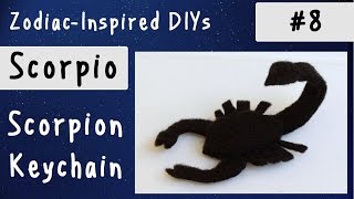 SCORPIO - No-Sew Scorpion Keychain | Zodiac-Inspired DIYs #8