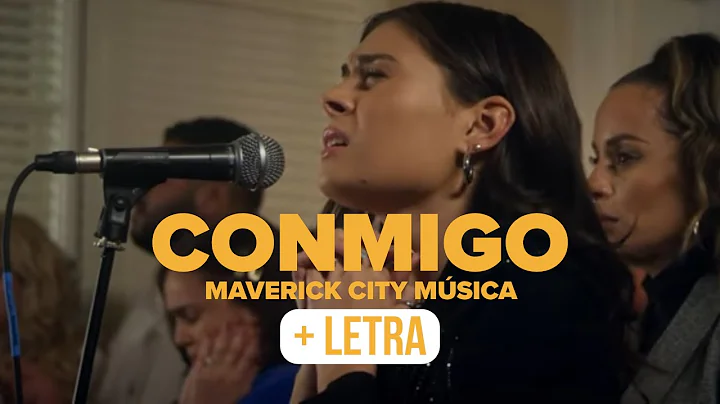 Conmigo - Maverick City Música + letra