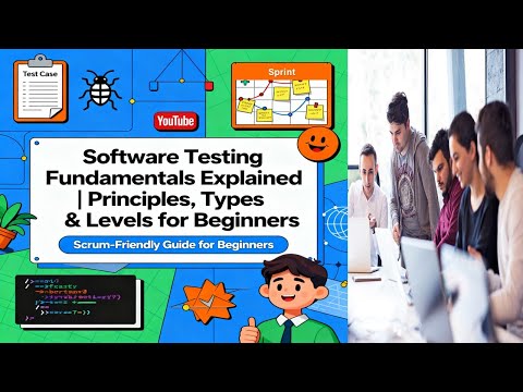 Software Testing Fundamentals Explained | Principles, Types & Levels for Beginners