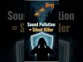 Sound Pollution: The Silent Killer of Your Mental Health | How to Protect Your Mind &amp; Ears