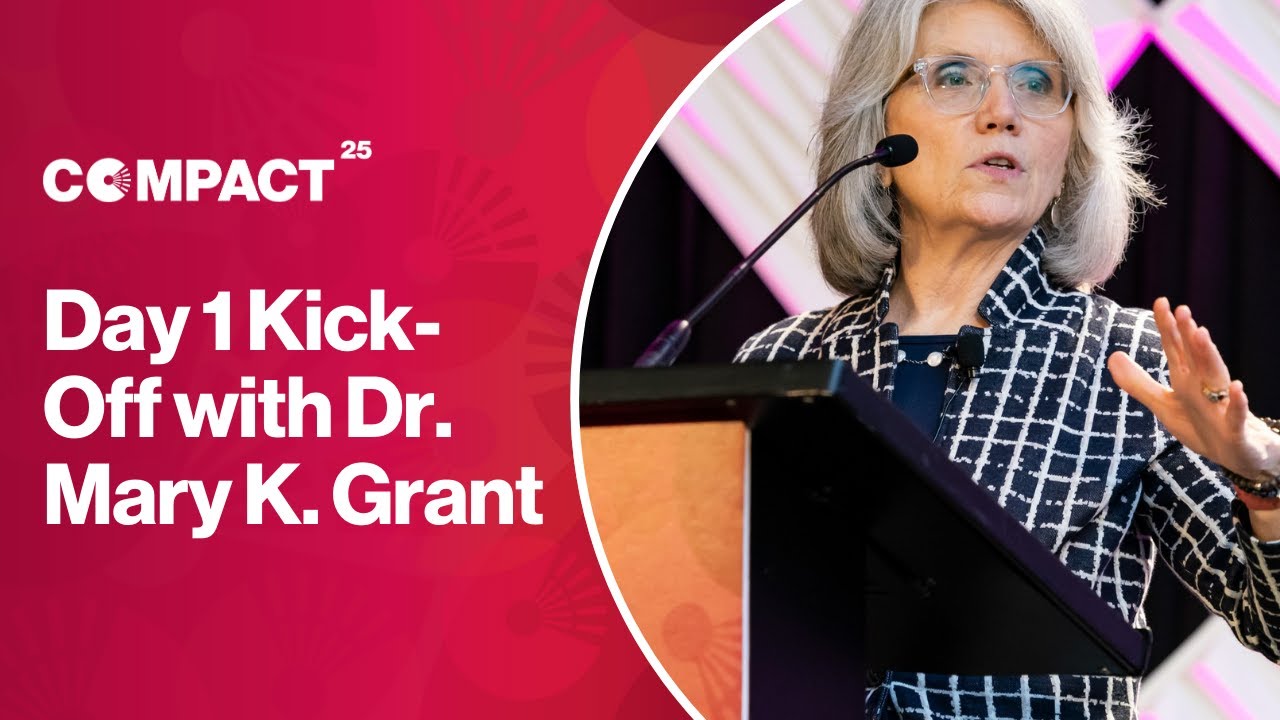 Compact25 Day 1 Kick-off with Dr. Mary K. Grant