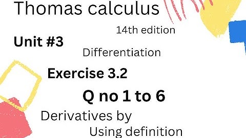 Thomas calculus 14th edition Ch 3 [ Differentiation] Exercise # 3.2 ||Q no 1 to 6|| derivatives