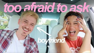 ASKING MY BOYFRIEND QUESTIONS GIRLS ARE TOO AFRAID TO ASK !!