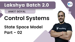 State Space Model Part - 02 | Control Systems | Lakshya Batch 2.0 | GATE 2023 | Ankit Goyal