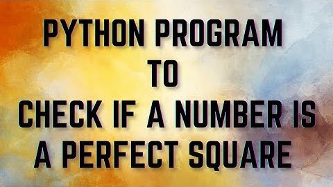 Python Tutorial: Check if a Number is a Perfect Square #2