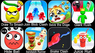Draw To Smash,Join Blob Clash,Save The Doge,Giant Rush,Hide Ball,Sandwich Runner,Snake Clash