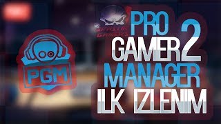 İlk İzlenim :  Pro Gamer Manager 2