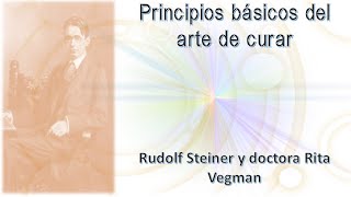 PRINCIPIOS BASICOS DEL ARTE DE CURAR   RUDOLF STEINER Y DOCTORA RITA VEGMAN