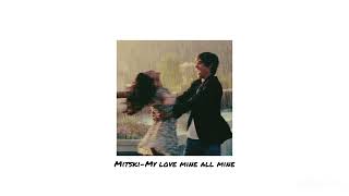 Mitski-My love mine all mine chords
