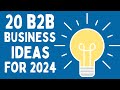 20 profitable b2b business ideas to start a business in 2024