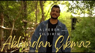 Alperen Yıldırım - Aklımdan Çıkmaz