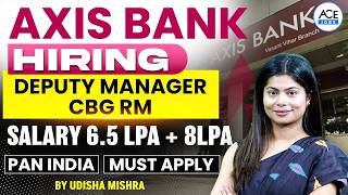 Axis Bank Recruitment 2026 | Deputy Manager Job | Eligibility, Salary & Growth, Complete Details