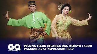 Pesona Teluk Belanga dan Kebaya Labuh, Pakaian Adat Kepulauan Riau