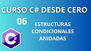 CURSO C# DESDE CERO | ESTRUCTURAS CONDICIONALES ANIDADAS | IF ELSE ELSEIF