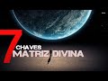 AS 7 CHAVES DA MATRIZ DIVINA | GREGG BRADEN