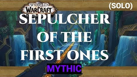 Sepulcher of the first ones (Solo) | mythic | Balance Druid | no commentary